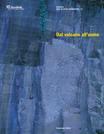 Dal vulcano all'uomo. Caratteristiche e impiego della pietra sperone e del peperino di Marino  - Libro Campisano Editore 2003, Quaderni delle scuderie Aldobrandini | Libraccio.it