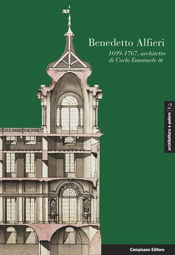 Benedetto Alfieri. (1699-1767), architetto di Carlo Emanuele III. Ediz. italiana, francese e spagnola  - Libro Campisano Editore 2013 | Libraccio.it