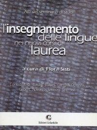 L' insegnamento delle lingue nei nuovi corsi di laurea - Flora Sisti - Libro Edizioni Goliardiche 2003 | Libraccio.it