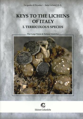 Keys to the lichens of Italy. Vol. 1: Terricolous species. - P. Luigi Nimis, Stefano Martellos - Libro Edizioni Goliardiche 2004, Le guide di Dryades | Libraccio.it