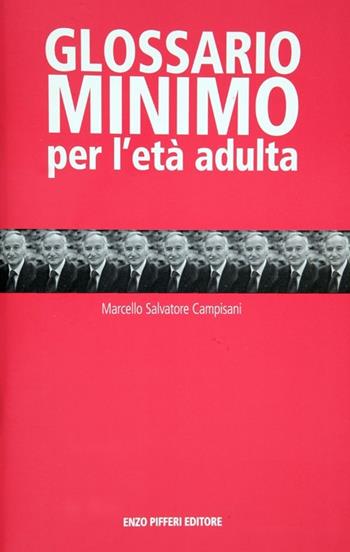 Glossario minimo per l'età adulta - Marcello S. Campisani - Libro Enzo Pifferi editore 2005 | Libraccio.it