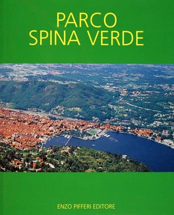 Parco Spina Verde - Enzo Pifferi, Renato Manzoni - Libro Pifferi 2005 | Libraccio.it