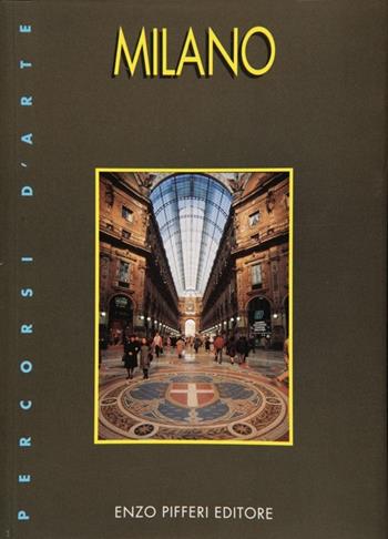 Milano - Enzo Pifferi - Libro Enzo Pifferi editore 2002, Percorsi d'arte | Libraccio.it
