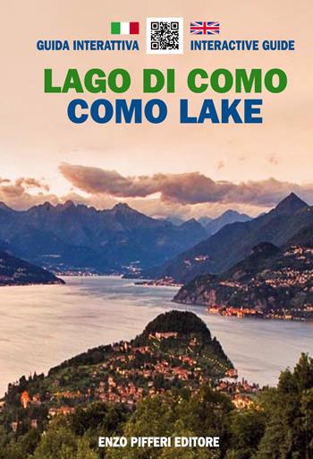 Lago di Como. Guida interattiva. Ediz. italiana e inglese - Enzo Pifferi, Gianluigi Valsecchi - Libro Enzo Pifferi editore 2014 | Libraccio.it
