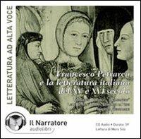 Il canzoniere di Francesco Petrarca e la letteratura italiana del XIV e XV secolo. Audiolibro. CD Audio  - Libro Il Narratore Audiolibri 2000, Audio antolog. della letteratura italiana | Libraccio.it
