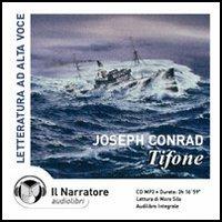 Tifone. Audiolibro. CD Audio formato MP3. Ediz. integrale - Joseph Conrad - Libro Il Narratore Audiolibri 2007, Letteratura straniera | Libraccio.it