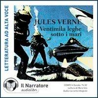 Ventimila leghe sotto i mari. Audiolibro. CD Audio formato MP3. Ediz. integrale - Jules Verne - Libro Il Narratore Audiolibri 2008, Letteratura straniera | Libraccio.it