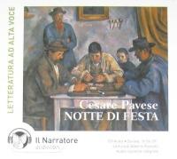Notte di festa. Audiolibro. CD Audio. Ediz. integrale - Cesare Pavese - Libro Il Narratore Audiolibri 2008, Narrativa italiana in audio | Libraccio.it