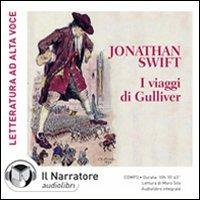 I viaggi di Gulliver. Audiolibro. CD Audio formato MP3. Ediz. integrale - Jonathan Swift - Libro Il Narratore Audiolibri 2008, Letteratura straniera | Libraccio.it