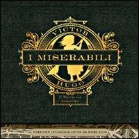 I miserabili letto da Moro Silo. Audiolibro. 5 CD Audio formato MP3 - Victor Hugo - Libro Il Narratore Audiolibri 2009, Narrativa straniera | Libraccio.it