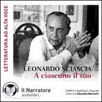 A ciascuno il suo. Audiolibro. CD Audio formato MP3. Ediz. integrale - Leonardo Sciascia - Libro Il Narratore Audiolibri 2009, Letteratura ad alta voce | Libraccio.it