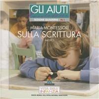 Sulla scrittura - Maria Montessori - Libro Opera Nazionale Montessori 2003, Gli aiuti Montessori | Libraccio.it