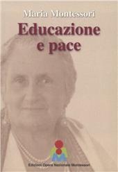 Maria Montessori. Educazione e Pace. Atti del convegno internazionale del 3 ottobre 2015