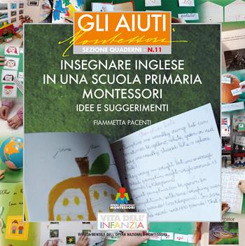 Insegnare inglese in una scuola primaria Montessori. Idee e suggerimenti - Fiammetta Pacenti - Libro Opera Nazionale Montessori 2020, Gli aiuti Montessori | Libraccio.it