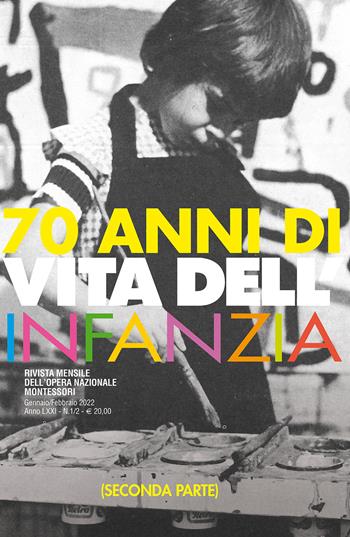 70 anni di «Vita dell'infanzia». Vol. 2  - Libro Opera Nazionale Montessori 2022, Vita dell'infanzia | Libraccio.it