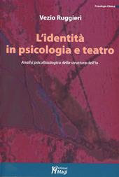 L'identità in psicologia e teatro. Analisi psicofisiologica della struttura dell'io