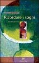 Ricordare i sogni. Istruzioni per l'uso - Christoph Gassmann - Libro Magi Edizioni 2002, Lecturae | Libraccio.it