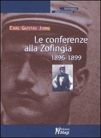 Le conferenze alla Zofingia. 1896-1899 - Carl Gustav Jung - Libro Magi Edizioni 2004, Immagini dall'inconscio | Libraccio.it