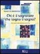 Chi è il sognatore che sogna il sogno? Uno studio sulle presenze psichiche - James S. Grotstein - Libro Magi Edizioni 2004, Immagini dall'inconscio | Libraccio.it
