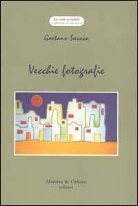 Vecchie fotografie - Gaetano Savoca - Libro Marotta e Cafiero 2002, Le città invisibili | Libraccio.it