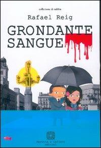 Grondante sangue - Rafael Reig - Libro Marotta e Cafiero 2007, Collezione di sabbia | Libraccio.it