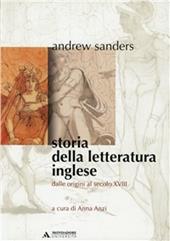 Storia della letteratura inglese. Vol. 1: Dalle origini al secolo XVIII