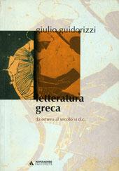 Letteratura greca. Da Omero al secolo VI d. C. - Giulio Guidorizzi - Libro Mondadori Università 2002, Manuali | Libraccio.it