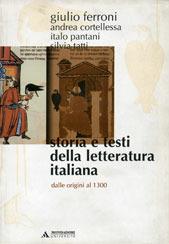 Storia e testi della letteratura italiana. Vol. 1: Dalle origini al 1300 -  Giulio Ferroni - Libro Mondadori