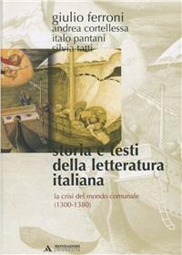 Storia e testi della letteratura italiana. Vol. 2: La crisi del mondo comunale (1300-1380) - Giulio Ferroni - Libro Mondadori Università 2002, Manuali | Libraccio.it