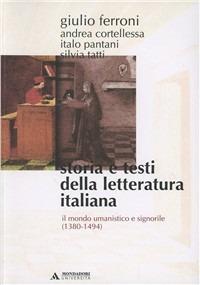 Storia e testi della letteratura italiana. Vol. 3: Il mondo umanistico e signorile (1380-1494) - Giulio Ferroni - Libro Mondadori Università 2002, Manuali | Libraccio.it