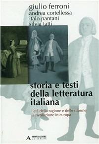 Storia e testi della letteratura italiana. Vol. 6: L'età della ragione e delle riforme (1690-1789). La rivoluzione in Europa (1789-1815) - Giulio Ferroni - Libro Mondadori Università 2003, Manuali | Libraccio.it