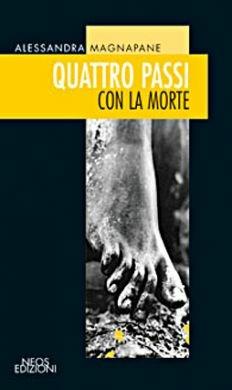 Quattro passi con la morte - Alessandra Magnapane - Libro Neos Edizioni 2006 | Libraccio.it