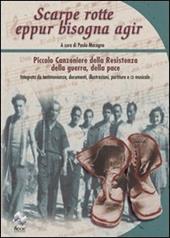 Scarpe rotte eppur bisogna agir. Con CD Audio