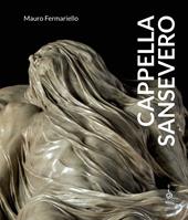 Cappella Sansevero. Ediz. illustrata