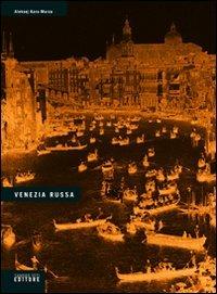 Venezia russa - Aleksej Kara-Murza - Libro Sandro Teti Editore 2005, I russi e l'Italia | Libraccio.it