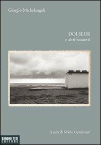 Dolseur e altri racconti - Giorgio Michelangeli - Libro Sandro Teti Editore 2008, Zig Zag | Libraccio.it