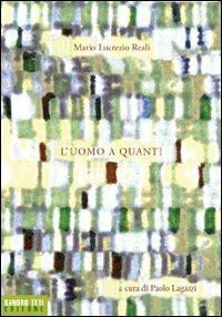L'uomo a quanti - Mario Lucrezio Reali - Libro Sandro Teti Editore 2008, Zig Zag | Libraccio.it