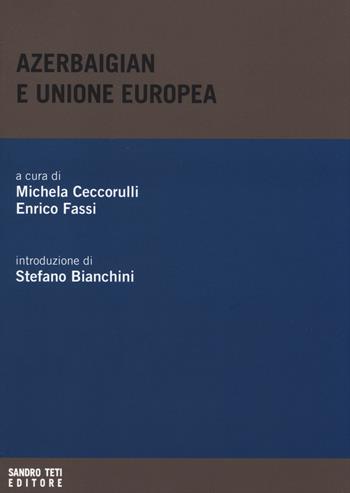 Azerbaigian e Unione Europea  - Libro Sandro Teti Editore 2014, Historos | Libraccio.it