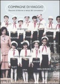 Compagne di viaggio. Racconti di donne ai tempi del comunismo  - Libro Sandro Teti Editore 2011, Zig Zag | Libraccio.it