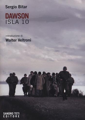 Dawson Isla 10 - Sergio Bitar - Libro Sandro Teti Editore 2015, Historos | Libraccio.it