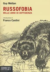 Russofobia. Mille anni di diffidenza