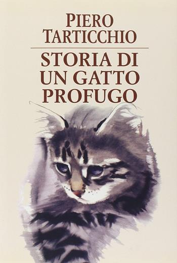 Storia di un gatto profugo - Piero Tarticchio - Libro Silvia 2006 | Libraccio.it