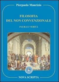 Filosofia del non convenzionale. Paura e verità - Pierpaolo Maurizio - Libro Nova Scripta 2008 | Libraccio.it