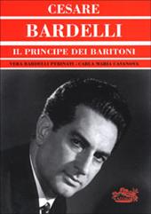 Cesare Bardelli. Il principe dei baritoni