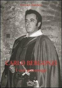 Carlo Bergonzi. I suoi personaggi - Gustavo Marchesi - Libro Azzali 2003 | Libraccio.it