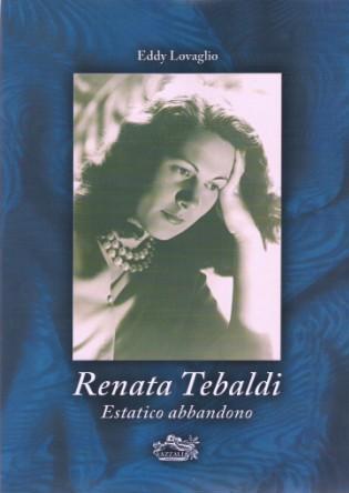 Renata Tebaldi. Estatico abbandono - Eddy Lovaglio - Libro Azzali 2008 | Libraccio.it