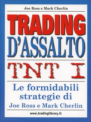 TNT. Vol. 1: Trading d'assalto - Joe Ross, Mark Cherlin - Libro Trading Library 2003 | Libraccio.it