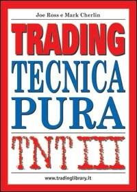 TNT. Vol. 3: Trading. Tecnica pura - Joe Ross, Mark Cherlin - Libro Trading Library 2005 | Libraccio.it