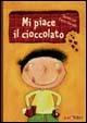 Mi piace il cioccolato. Ediz. illustrata - Davide Calì - Libro Zoolibri 2001, I libri illustrati | Libraccio.it