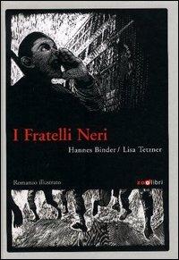 Fratelli neri - Lisa Tetzner - Libro Zoolibri 2005, Narrativa illustrata | Libraccio.it